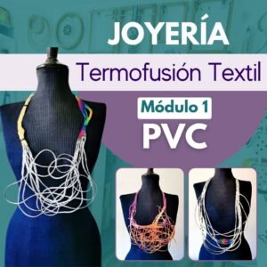 Joyería Textil Termofusión Módulo 1