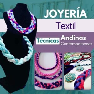 Joyeria Textil - Tecnicas Andinas Contemporáneas