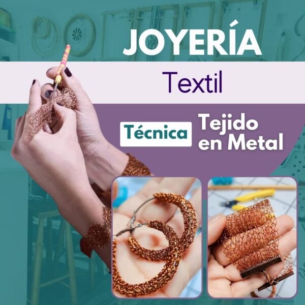 Joyería Textil - Técnica Tejido en Metal