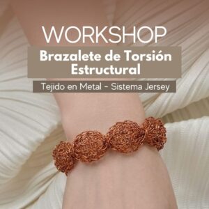 Workshop Brazalete de Torsión Estructural Tejido en Metal · Sistema Jersey